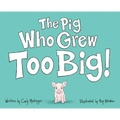 The Pig Who Grew Too Big
