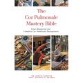 The Cor Pulmonale Mastery Bible: Your Blueprint for Complete Cor Pulmonale Management