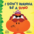 I don't wanna be a dino
