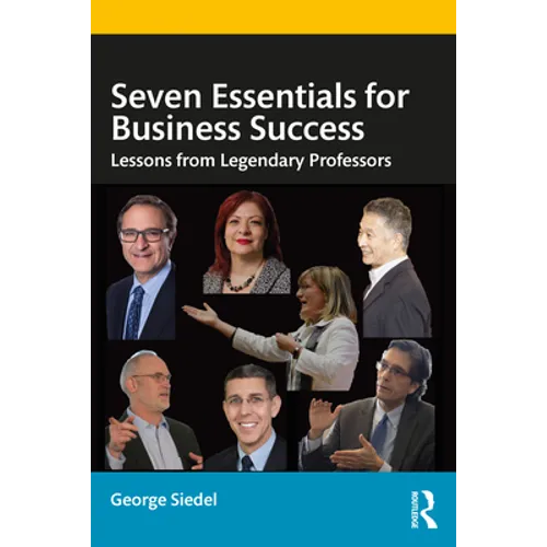 Seven Essentials for Business Success: Lessons from Legendary Professors