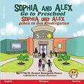 Sophia and Alex Go to Preschool: Sophia und Alex gehen in den Kindergarten