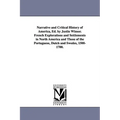 Narrative and Critical History of America, Ed. by Justin Winsor. French Explorations and Settlements in North America and Those of the Portuguese, Dut
