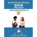 Spanish Sentence Builder TRILOGY - Part 1 SPEAKING BOOKLET