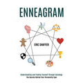 Enneagram: The Secrets Behind Your Personality Type (Understanding and Finding Yourself Through Astrology)