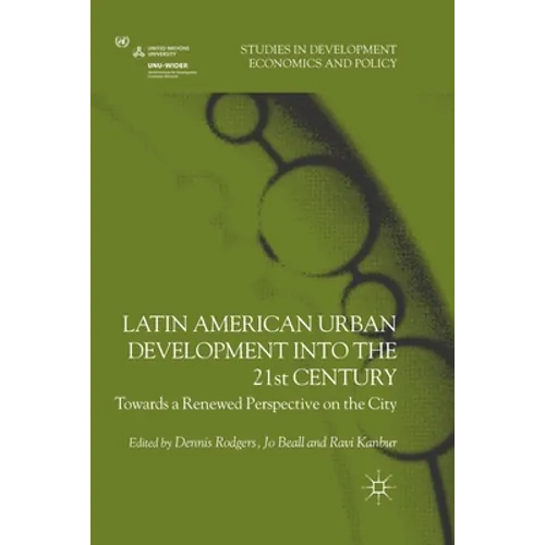 Latin American Urban Development Into the 21st Century: Towards a Renewed Perspective on the City