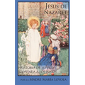 Jesús de Nazaret: Historia de su vida contada á los niños