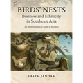 Birds' Nests: Business and Ethnicity in Southeast Asia: An Anthropological Study of Business