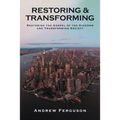 Restoring & Transforming: Restoring the Gospel of the Kingdom and Transforming Society