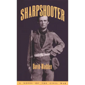 Sharpshooter: A Novel of the Civil War