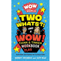 Wow in the World: Two Whats?! and a Wow! Think & Tinker Playbook: Activities and Games for Curious Kids
