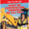 What Do Construction Workers Do All Day?