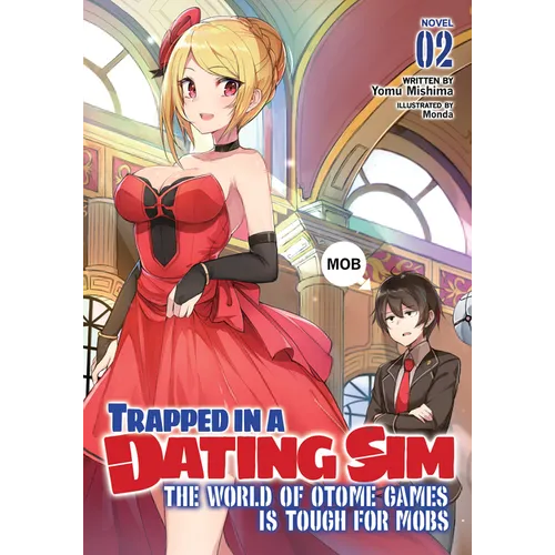 Trapped in a Dating Sim: The World of Otome Games Is Tough for Mobs (Light Novel) Vol. 2