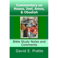 Commentary on Hosea, Joel, Amos, & Obadiah: Bible Study Notes and Comments