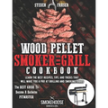 Wood Pellet Smoker And Grill Cookbook: The Best Guide To Become A Barbecue Pitmaster. Learn The Best Recipes, Tips, And Tricks That Will Make You A PR