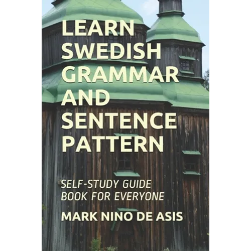 Learn Swedish Grammar and Sentence Pattern: Self-Study Guide Book for Everyone