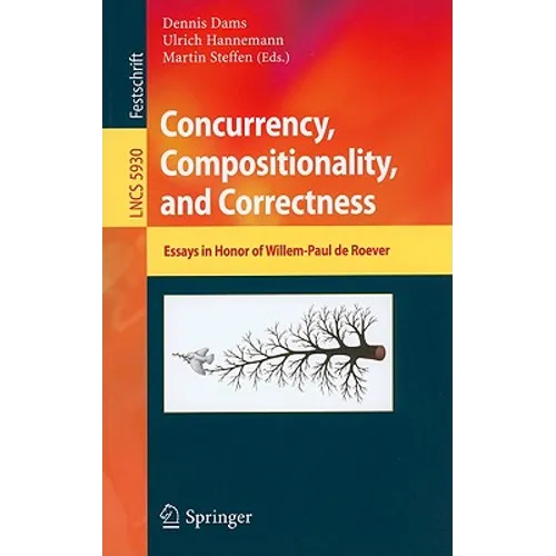 Concurrency, Compositionality, and Correctness: Essays in Honor of Willem-Paul de Roever
