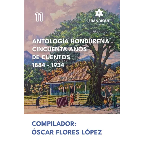 Antología Hondureña Cincuenta Años de Cuentos 1884-1934