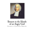 Sinners in the Hands of an Angry God: Sermons of Jonathan Edwards