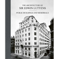 The Architecture of Sir Edwin Lutyens: Volume 3: Public Buildings and Memorials