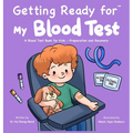 Getting Ready for My Blood Test: A Blood Test Book for Kids - Preparation and Recovery