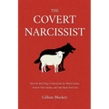 The Covert Narcissist: Spot the Red Flags, Understand the Mind Games, Protect Your Sanity, and Take Back Your Life