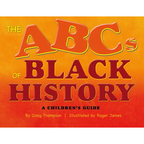 The Abc's of Black History: A Children's Guide