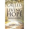 Called to a Living Hope: Inspiring Stories of Faith