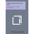 1600 Years Under the Sea: An Adventure in Marine Archaeology