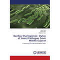 Bacillus thuringiensis: Status of Insect Pathogen From Middle Gujarat