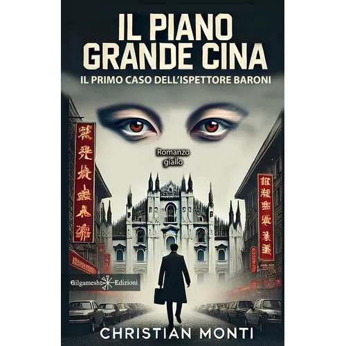 Il piano Grande Cina: Il primo caso dell'ispettore Baroni