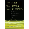 The God Who Loves and Is Loved