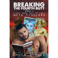 Breaking The Fourth Butt Volume 3: Eight More Hot-To-Trot Meta Tinglers