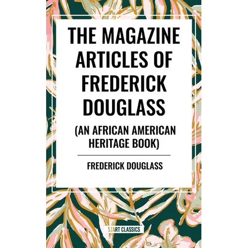 Magazine Articles of Frederick Douglass (an African American Heritage Book)