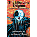 The Migraine Enigma: A Concise Explanation with Physician and Patient Perspectives