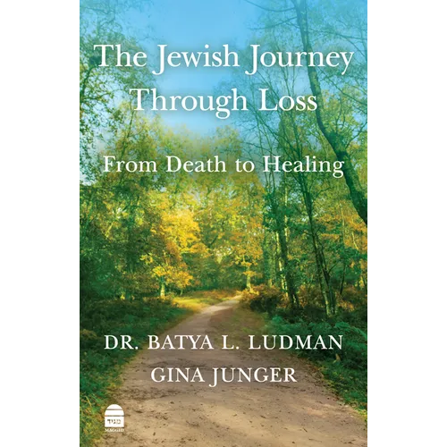 The Jewish Journey Through Loss: From Death to Healing - Hardcover