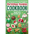 Christmas Cookies Cookbook: All The Christmas Cookies You're Going To Want To Make This Holiday Season: All-Time-Best Christmas Cookie