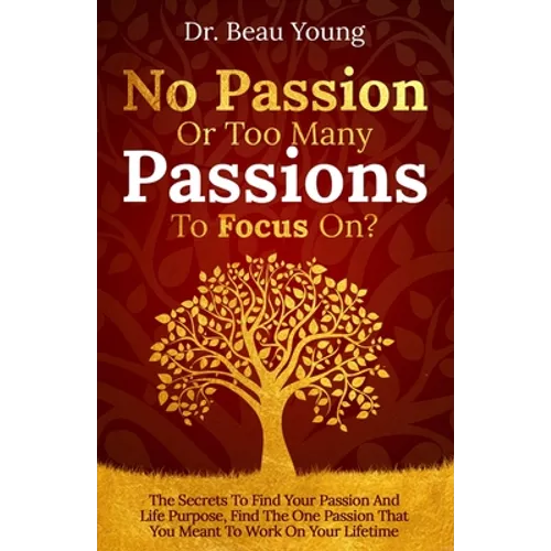 No Passion or Too Many Passions to Focus On?