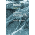 Indigenous Knowledge and Material Histories