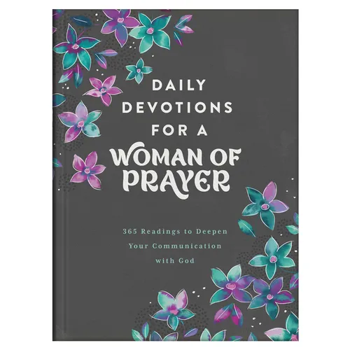 Daily Devotions for a Woman of Prayer: 365 Readings to Deepen Your Communication with God