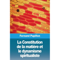 La Constitution de la matière et le dynamisme spiritualiste