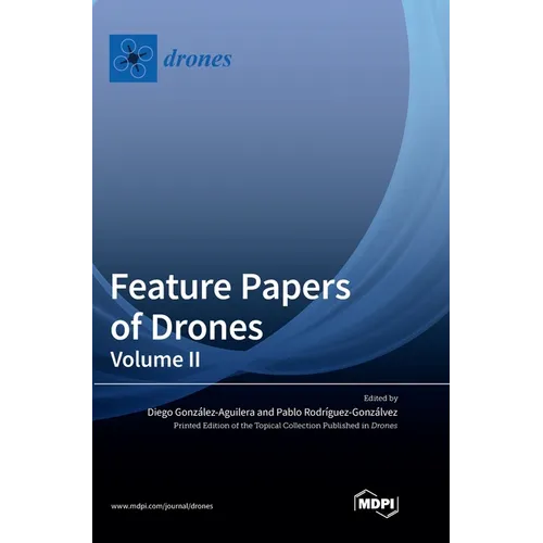 Feature Papers of Drones: Volume II