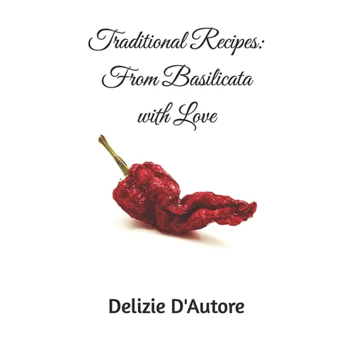 Traditional Recipes: From Basilicata with Love