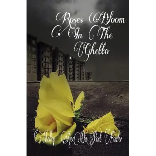 Roses Bloom in the Ghetto