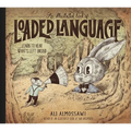 An Illustrated Book of Loaded Language: Learn to Hear What's Left Unsaid