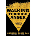 Walking Through Anger: A New Design for Confronting Conflict in an Emotionally Charged World