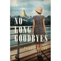 No Long Goodbyes