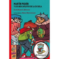 Martín Piquín Y Los Buscapleitos de la Escuela / Martín Piquín and the School's Troublemakers