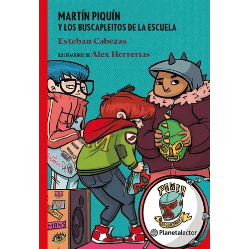 Martín Piquín Y Los Buscapleitos de la Escuela / Martín Piquín and the School's Troublemakers