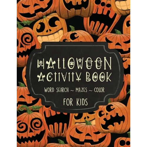 Halloween Activity Book for Kids: Mazes, Word Searches and Coloring Pages - Paperback