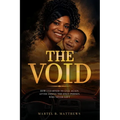 The Void: How I Learned to Live Again After Losing the Only Person Who Never Left